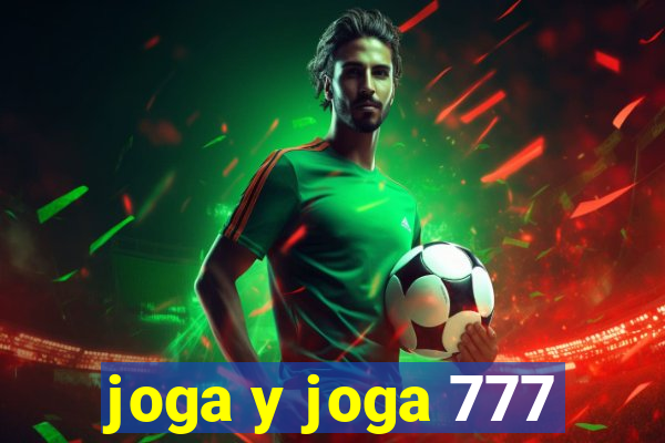 joga y joga 777